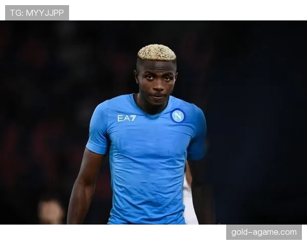 奥斯梅恩转会困境：战术适配与市场估值错位